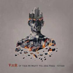 Vuur (NL) : In This Moment We Are Free - Cities
